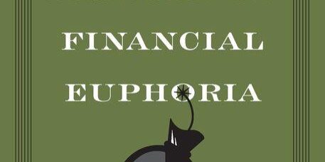 A short History of Financial Euphoria