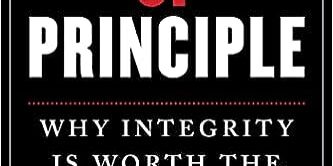 The Price if Principle - Why Integrity is worth the consequences
